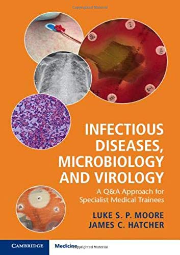 Infectious Diseases, Microbiology and Virology: A Q&A Approach for Specialist Medical Trainees