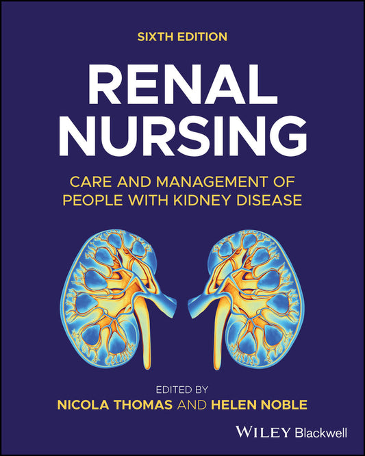 Renal Nursing: Care and Management of People with Kidney Disease, 6th Edition