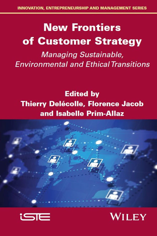 New Frontiers of Customer Strategy: Managing Sustainable, Environmental and Ethical Transitions