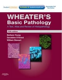 Wheater’s Basic Pathology: A Text, Atlas and Review of Histopathology, 5th Edition