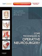 Core Techniques in Operative Neurosurgery: Expert Consult – Online and Print
