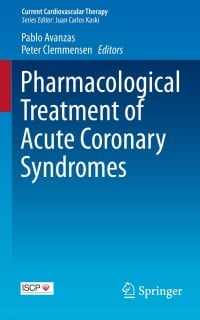 Pharmacological Treatment of Acute Coronary Syndromes (Current Cardiovascular Therapy)