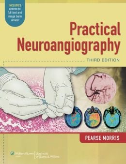 Practical Neuroangiography, 3rd Edition (ORIGINAL PDF from Publisher)