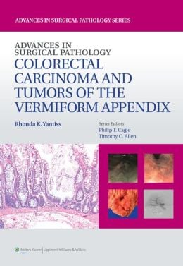 Advances in Surgical Pathology: Colorectal Carcinoma and Tumors of the Vermiform Appendix (ORIGINAL PDF from Publisher)