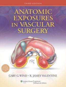 Anatomic Exposures in Vascular Surgery, 3rd Edition (ORIGINAL PDF from Publisher)