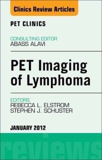 PET Imaging of Lymphoma, An Issue of PET Clinics (The Clinics: Radiology)