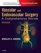 Vascular and Endovascular Surgery: A Comprehensive Review, 8th