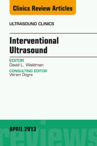 Interventional Ultrasound, An Issue of Ultrasound Clinics (The Clinics: Radiology)
