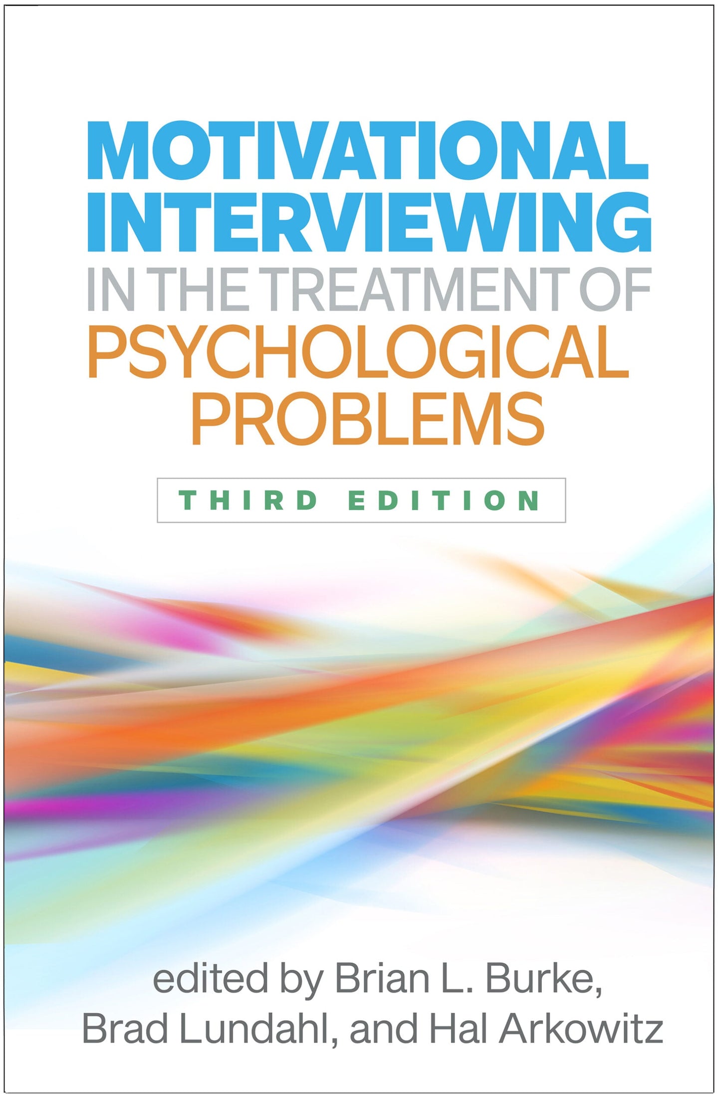 Motivational Interviewing in the Treatment of Psychological Problems, 3rd Edition