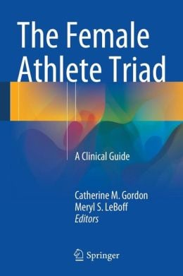 The Female Athlete Triad: A Clinical Guide