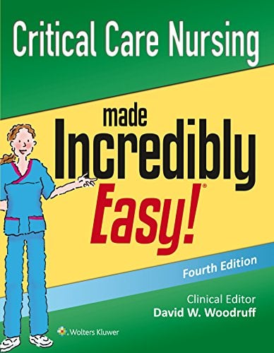 Critical Care Nursing Made Incredibly Easy! (Incredibly Easy! Series), 4th Edition (PDF)