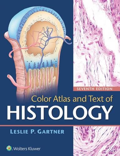 Color Atlas and Text of Histology, 7th Edition