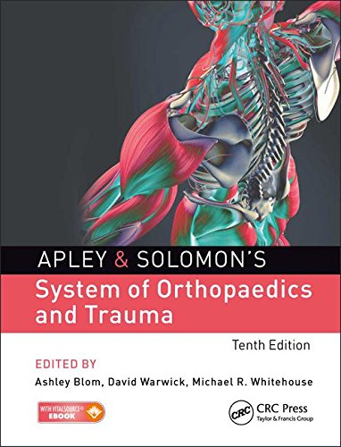 Apley & Solomon’s System of Orthopaedics and Trauma, 10th Edition