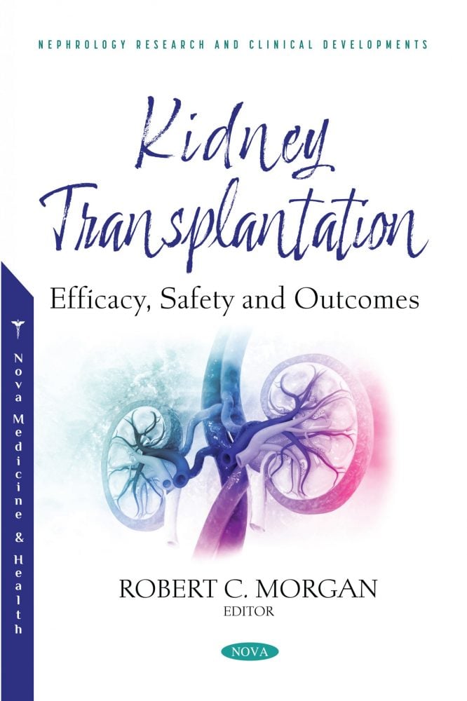 Kidney Transplantation: Efficacy, Safety and Outcomes (Original PDF From Publisher)