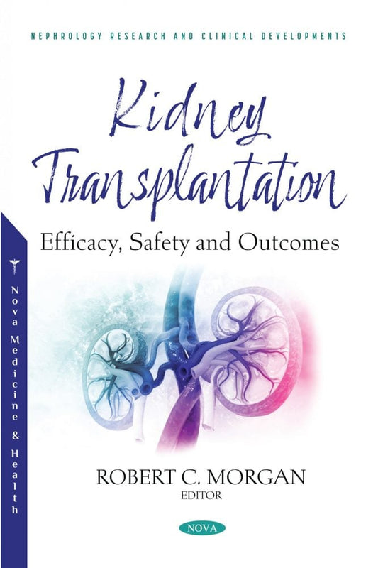 Kidney Transplantation: Efficacy, Safety and Outcomes (Original PDF From Publisher)