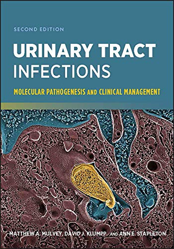 Urinary Tract Infections: Molecular Pathogenesis and Clinical Management, 2nd Edition (ASM Books)