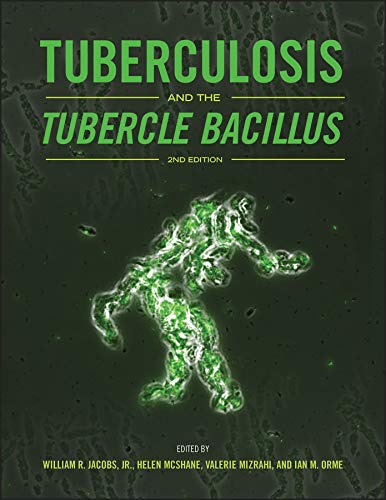 Tuberculosis and the Tubercle Bacillus, 2nd Edition (ASM Books)