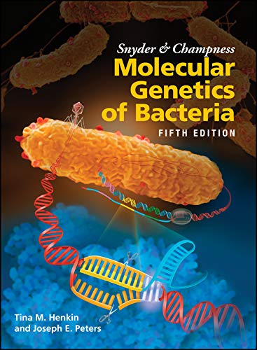 Snyder and Champness Molecular Genetics of Bacteria (ASM Books), 5th Edition
