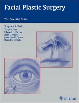 Facial Plastic Surgery: The Essential Guide