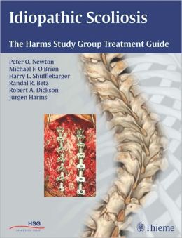 Idiopathic Scoliosis: The Harms Study Group Treatment Guide