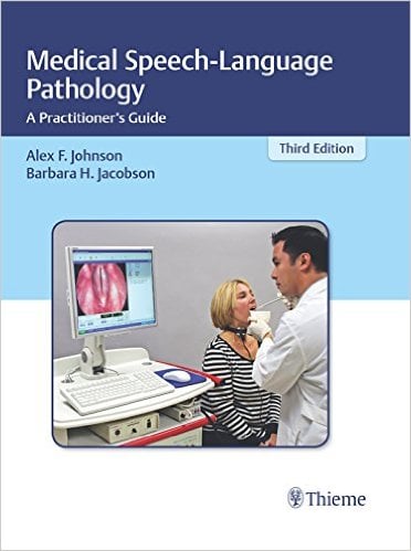 Medical Speech-Language Pathology: A Practitioner’s Guide, 3rd Edition (PDF)