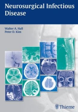Neurosurgical Infectious Disease: Surgical and Nonsurgical Management (ORIGINAL PDF from Publisher)