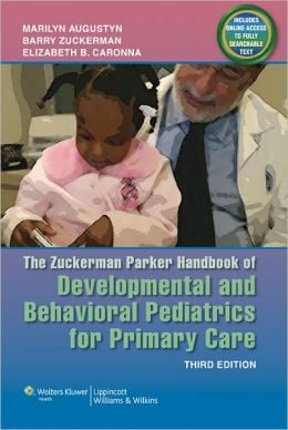 The Zuckerman Parker Handbook of Developmental and Behavioral Pediatrics for Primary Care, 3rd Edition