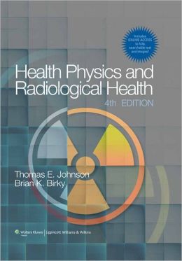 Health Physics and Radiological Health, 4th Edition (ORIGINAL PDF from Publisher)