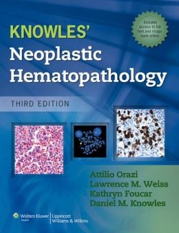Knowles Neoplastic Hematopathology, 3rd Edition (ORIGINAL PDF from Publisher)