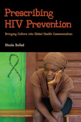 Prescribing HIV Prevention: Bringing Culture into Global Health Communication