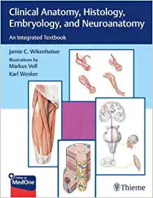Clinical Anatomy, Histology, Embryology, and Neuroanatomy: An Integrated Textbook