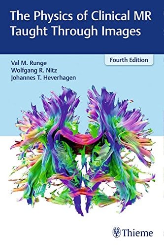 The Physics of Clinical MR Taught Through Images, 4ed (PDF)