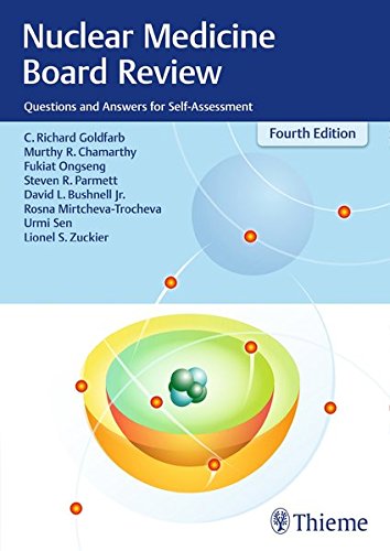 Nuclear Medicine Board Review: Questions and Answers for Self-Assessment (PDF)