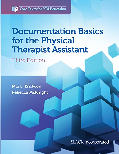 Documentation Basics for the Physical Therapist Assistant (Core Texts for PTA Education), 3rd Edition