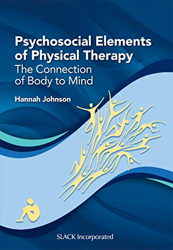 Psychosocial Elements of Physical Therapy: The Connection of Body to Mind