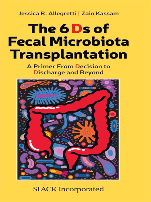 The 6 Ds of Fecal Microbiota Transplantation