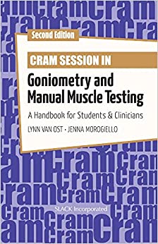 Cram Session in Goniometry and Manual Muscle Testing: A Handbook for Students & Clinicians, 2nd Edition