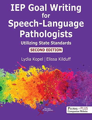 IEP Goal Writing for Speech-Language Pathologists: Utilizing State Standards, Second Edition