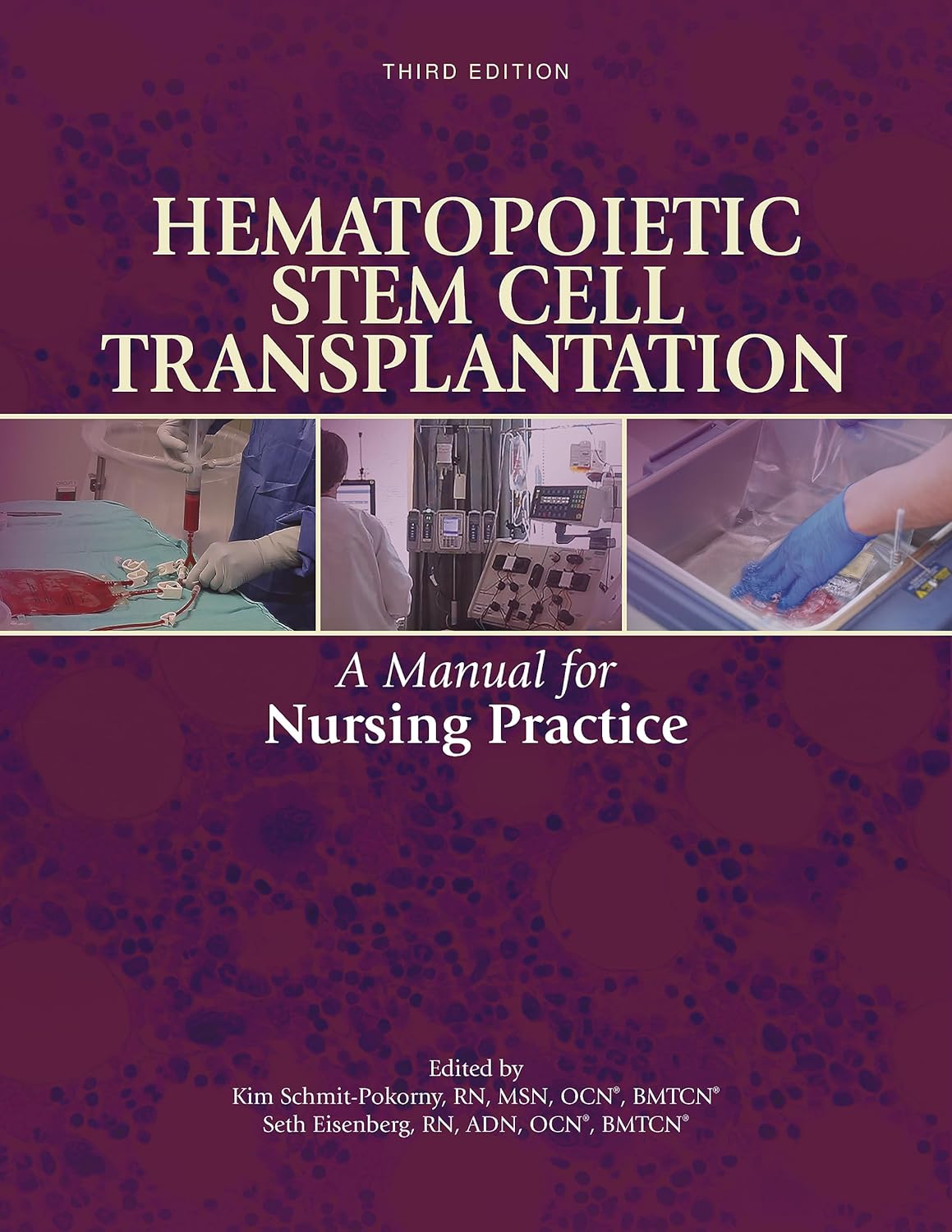 Hematopoietic Stem Cell Transplantation: A Manual for Nursing Practice, 3rd Edition