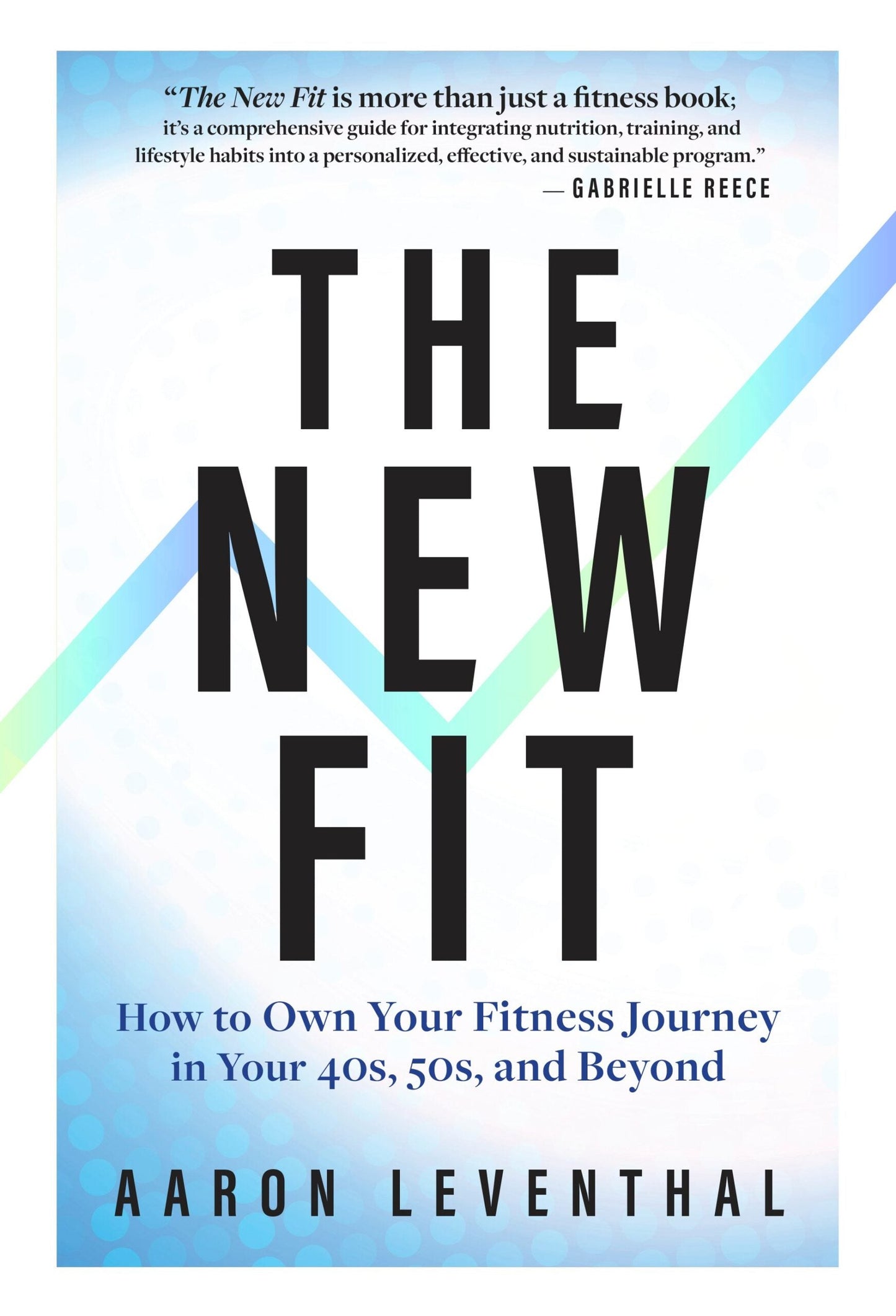 The New Fit: How To Own Your Fitness Journey in Your 40s, 50s, and Beyond
