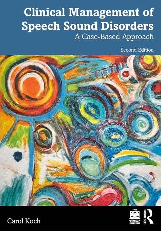 Clinical Management of Speech Sound Disorders: A Case-Based Approach, 2nd Edition