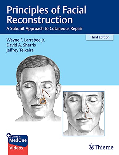 Principles of Facial Reconstruction: A Subunit Approach to Cutaneous Repair, 3rd Edition