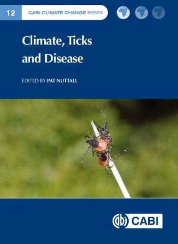 Climate, Ticks and Disease (CABI Climate Change Series)