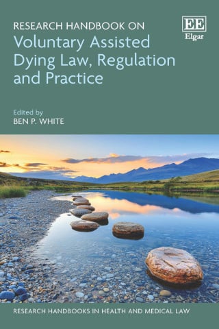 Research Handbook on Voluntary Assisted Dying Law, Regulation and Practice