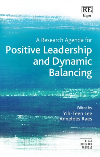 A Research Agenda for Positive Leadership and Dynamic Balancing