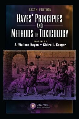 Hayes’ Principles and Methods of Toxicology, 6th Edition