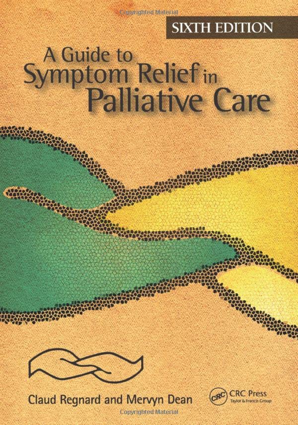 A Guide to Symptom Relief in Palliative Care, 6th Edition