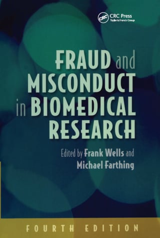 Fraud and Misconduct in Biomedical Research, 4th Edition