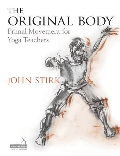 The Original Body: Deepening Practice for the Teaching of Yoga