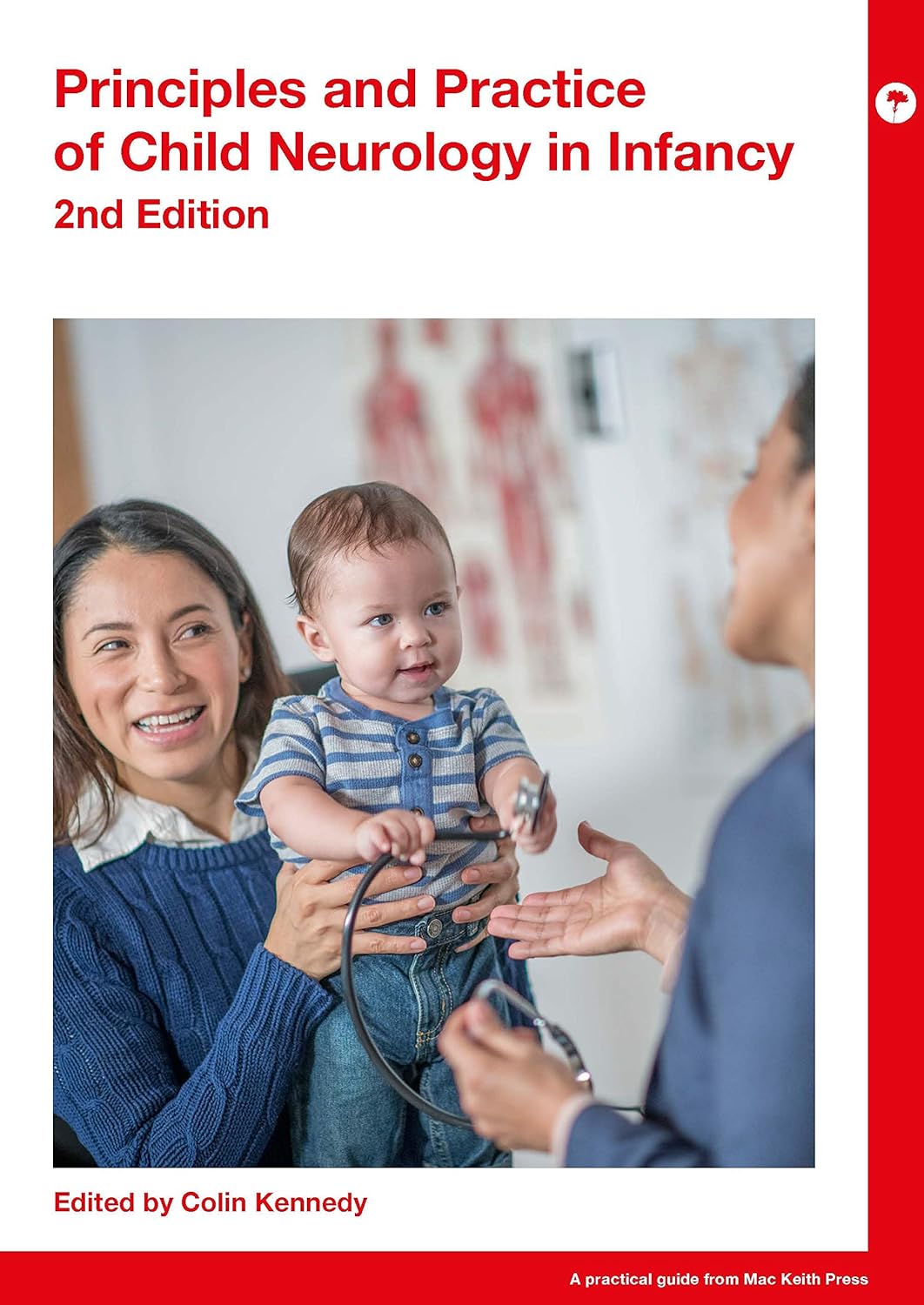 Principles and Practice of Child Neurology in Infancy, 2nd Edition (A Practical Guide from Mac Keith Press), 2nd Edition